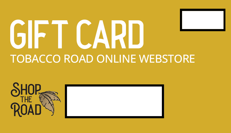 Tobacco Road Webstore Digital Gift Card